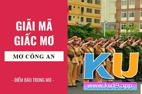 Nằm mơ thấy công an là điềm báo gì?